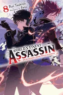 The World's Finest Assassin Gets Reincarnated in Another World as an Aristocrat, Vol. 8 (Light Novel)