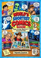 The World's Shortest Comics - Volume One: Funny, Strange, Mysterious & Unexpected Tales