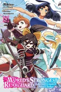 The World's Strongest Rearguard: Labyrinth Country's Novice Seeker, Vol. 9 (Manga): Volume 9