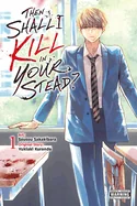 Then Shall I Kill in Your Stead?, Vol. 1: Volume 1 — Manga