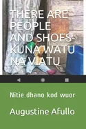 There Are People and Shoes-Kuna Watu Na Viatu: Nitie dhano kod wuor
