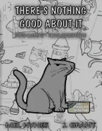 There's Nothing Good About It
