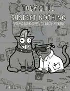 They Still Suspect Nothing