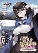 This Is Screwed Up, But I Was Reincarnated as a Girl in Another World! (Manga) Vol. 19 — Isekai