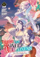 Though I Am an Inept Villainess: Tale of the Butterfly-Rat Body Swap in the Maiden Court (Light Novel) Vol. 11 — Light Novels