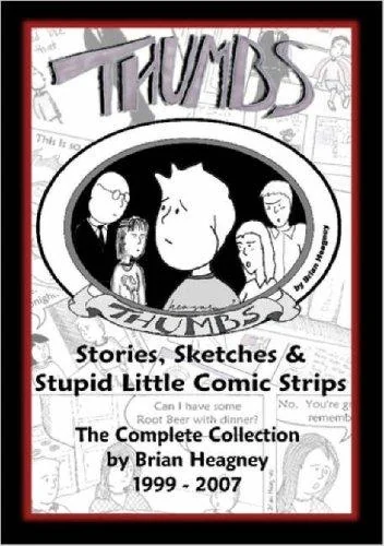 Thumbs: Stories, Sketches & Stupid Little Comic Strips