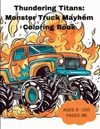 Thundering Titans: Monster Truck Mayhem Coloring Book — Graphic Novels