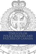 Time2Color: Police Badges and Patches of Canada: A Pocket PTSD Therapeutic Coloring Book for Law Enforcement — Graphic Novels