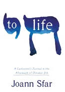 To Life: A Cartoonist's Journal in the Aftermath of October 7th