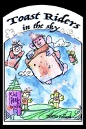 Toast Riders in the Sky: A Kids'Speak Book