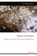 Todavia no Individuos: Aportes a una Teoria Critica de la Subjetividad