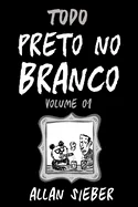 Todo Preto no Branco vol.1