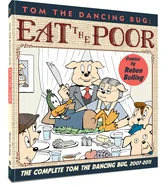 Tom the Dancing Bug: Eat the Poor: The Complete Tom the Dancing Bug, Vol. 5 2007-2011