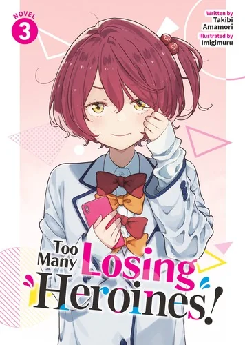 Too Many Losing Heroines! (Light Novel) Vol. 3 — Light Novels