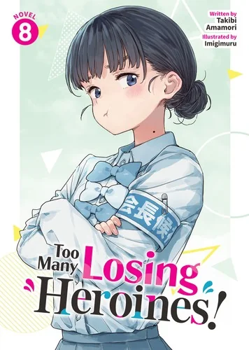 Too Many Losing Heroines! (Light Novel) Vol. 8
