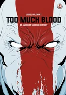Too Much Blood: An American Superhero Story