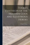 Tooke's Pantheon of the Heathen Gods and Illustrious Heroes