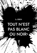 Tout n'est pas blanc ou noir: Itineraire d'un quadra entre deux continents
