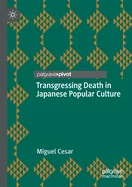 Transgressing Death in Japanese Popular Culture (2020)