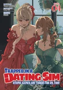 Trapped in a Dating Sim: Otome Games Are Tough for Us, Too! (Light Novel) Vol. 4