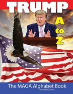 Trump A to Z: A Make America Great Alphabet Book