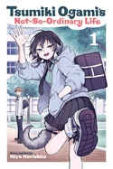 Tsumiki Ogami's Not-So-Ordinary Life, Vol. 1 — Manga