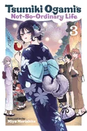 Tsumiki Ogami's Not-So-Ordinary Life, Vol. 3
