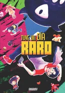 Tuve un dia raro: cuando la vida se pone loca