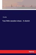 Two little wooden shoes - A sketch