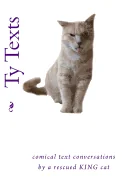Ty Texts: Comical text conversations between a rescued cat and his family and friends