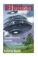 UFO Disclosure: A Hypothetical Journey of Truth, Despair And Joy — Alien Contact