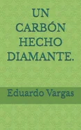 Un Carbon Hecho Diamante.