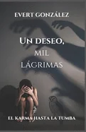 Un deseo, mil lagrimas: El karma hasta la tumba