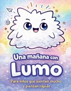Un dia con Lumo: Para ninos que sienten mucho y piensan rapido