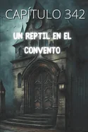 Un Reptil En El Convento Capitulo 342: Saga de Libros Ilustrados Por Victor Jimenez Villena