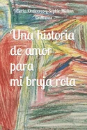 Una historia de amor para mi bruja rota