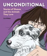 Unconditional: Stories of Women and the Animals They Love