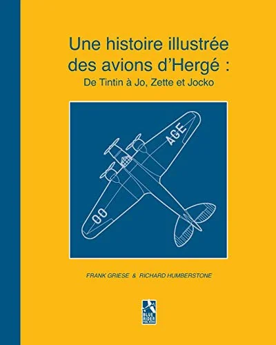 Une histoire illustree des avions d'Herge: De Tintin a Jo, Zette et Jocko