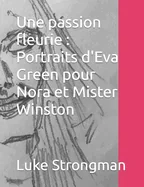 Une passion fleurie: Portraits d'Eva Green pour Nora et Mister Winston