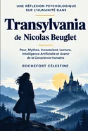 Une Reflexion Psychologique Sur L'humanite Dans Transylvania De Nicolas Beuglet: Peur, Mythes, Inconscient, Lecture, Intelligence Artificielle Et Avenir D