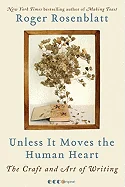 Unless It Moves the Human Heart: The Craft and Art of Writing