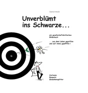 Unverblumt ins Schwarze...: Ein gesellschaftskritisches Bilderbuch