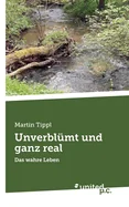 Unverblumt und ganz real: Das wahre Leben