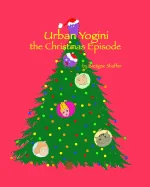 Urban Yogini: The Christmas Episode