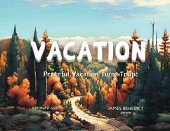 Vacation: Peaceful Vacation turns Tragic