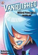 Vanquished: Weird Princ{ess} - Volume 1 — Manga