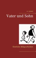 Vater und Sohn: Samtliche Bildgeschichten