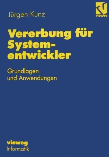 Vererbung Fur Systementwickler: Grundlagen Und Anwendungen (1995)
