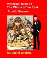 Victorian Tales 31 -The wind of the East.Fourth Season.