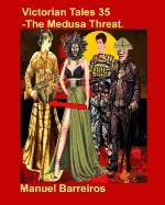 Victorian Tales 35 - The Medusa Threat.